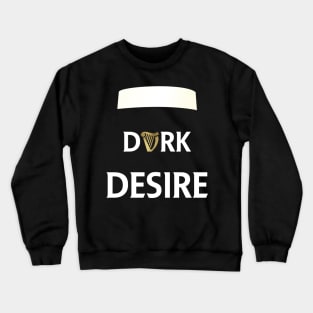 dark desire Crewneck Sweatshirt